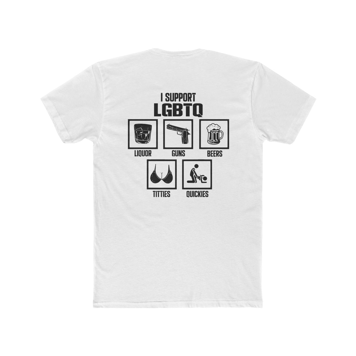 I Support LGBTQ (Liquor Guns Beers Titties Quickies) Graphic Tee