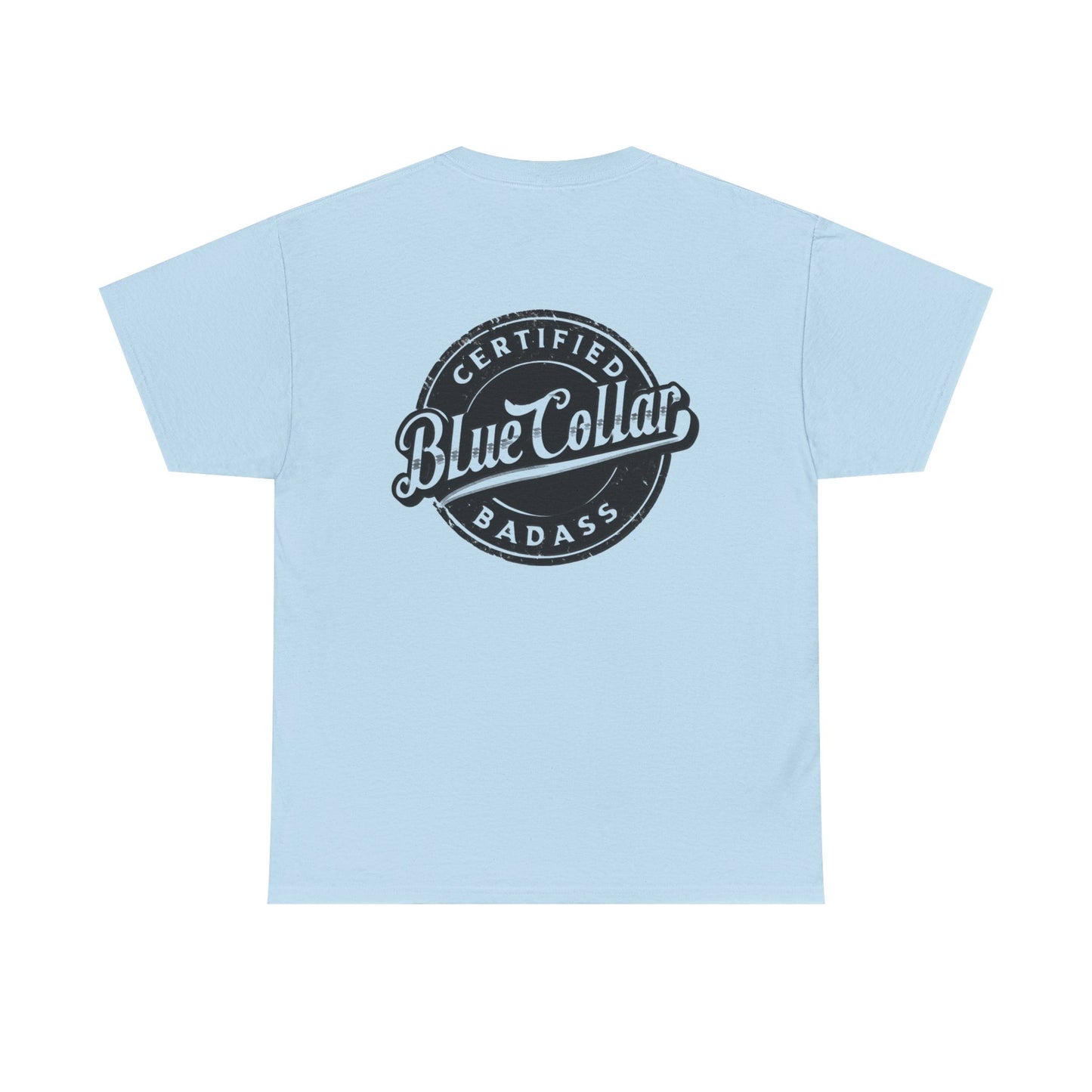 Certified Blue Collar Badass Unisex Heavy Cotton Tee