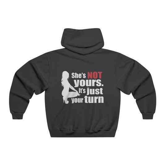 Hoodie — "She's Not Yours, It's Just Your Turn" Graphic Pullover