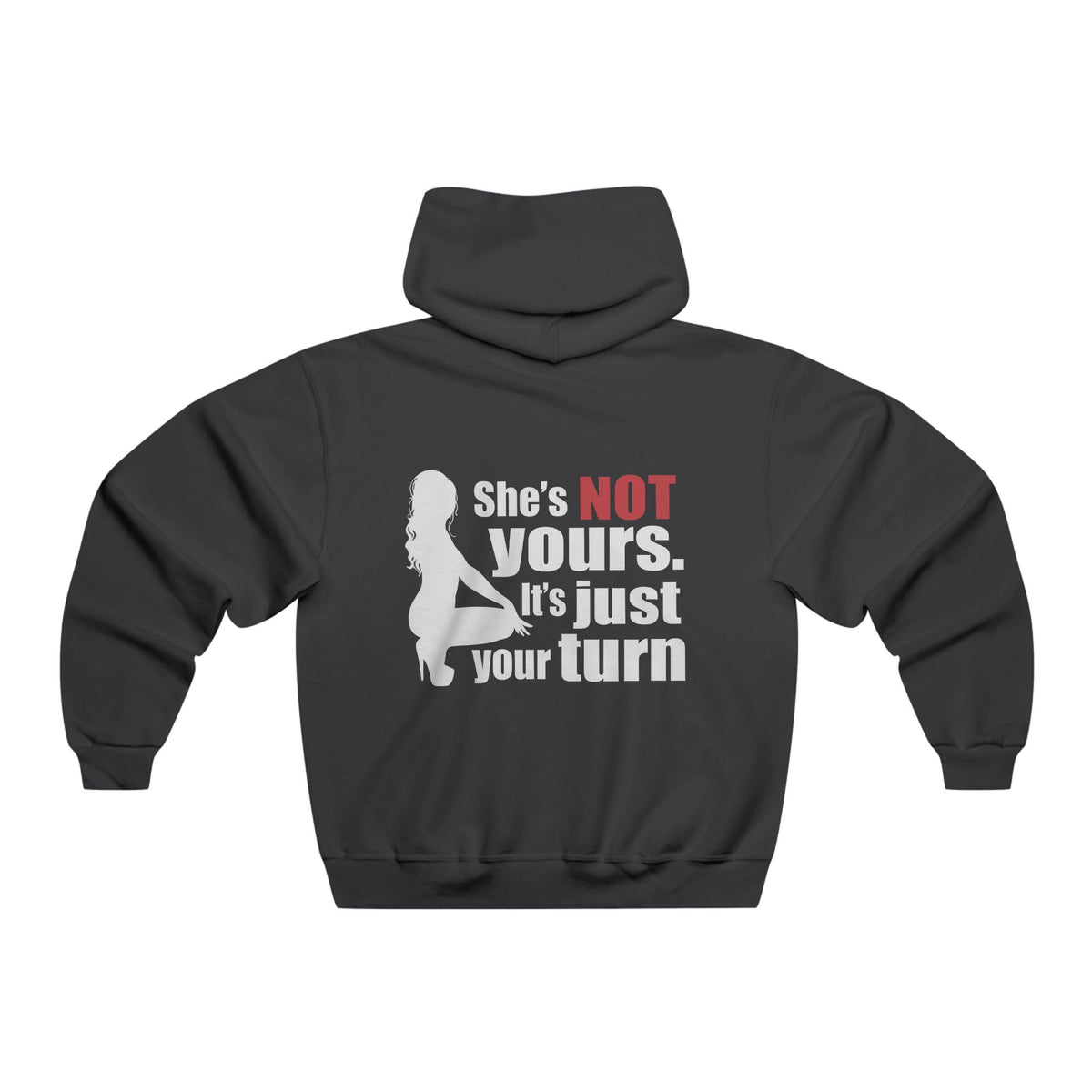 Hoodie — "She's Not Yours, It's Just Your Turn" Graphic Pullover