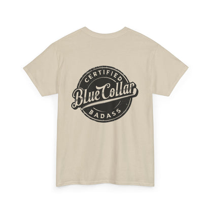 Certified Blue Collar Badass Unisex Heavy Cotton Tee