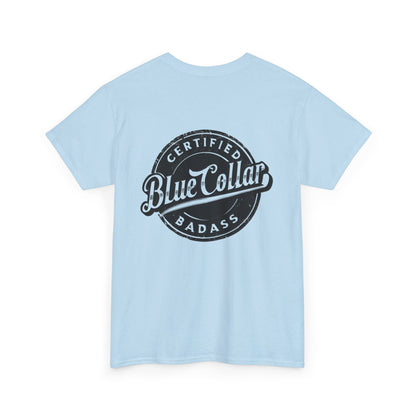 Certified Blue Collar Badass Unisex Heavy Cotton Tee
