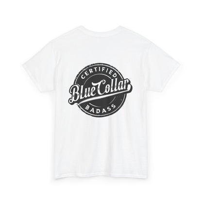 Certified Blue Collar Badass Unisex Heavy Cotton Tee