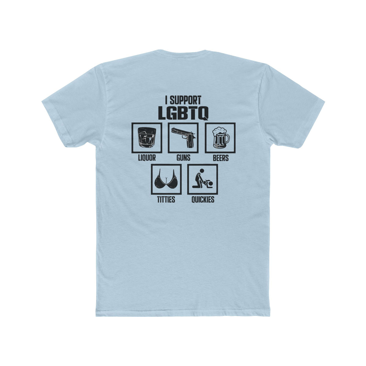 I Support LGBTQ (Liquor Guns Beers Titties Quickies) Graphic Tee