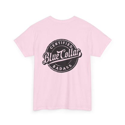 Certified Blue Collar Badass Unisex Heavy Cotton Tee